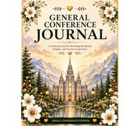 General Conference Notes: A Guided Journal for Recording Revelation, Insights, and Personal Inspiration