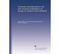 General considerations for the clinical evaluation of drugs in infants and children