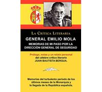 General Emilio Mola: Memorias de Mi Paso Por La Direccion General de Seguridad, Coleccion La Critica Literaria Por El Celebre Critico Liter