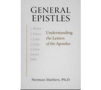 GENERAL EPISTLES: Understanding the Letters of the Apostles