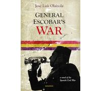 General Escobar's War: A Novel of the Spanish Civil War