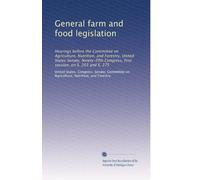 General farm and food legislation: Hearings before the Committee on Agriculture, Nutrition, and Forestry, United States Senate, Ninety-fifth Congress, first session, on S. 203 and S. 275: Volume 2