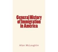 General History Of Immigration In America (ebook)