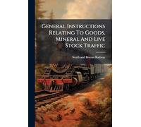 General Instructions Relating To Goods, Mineral And Live Stock Traffic