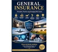 General Insurance: Principles, Practice and Emerging Risk Covers