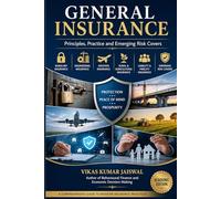 General Insurance: Principles, Practice and Emerging Risk Covers