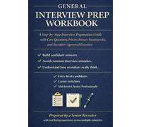 GENERAL INTERVIEW PREP WORKBOOK: A Step-by-Step Interview Preparation Guide