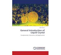 General Introduction of Liquid Crystal: Fundamentals, Structures, and Applications