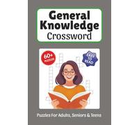 General Knowledge Crossword Puzzles: Crossword Puzzles about General Knowledge, Science, Geography and More, 6x9 ,120 pages, Easy to Read Print, ... Gift for Vacations, Holidays, and Free Times