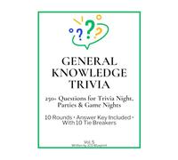 General Knowledge Trivia: 250+ Questions for Trivia Night, Parties & Game Nights