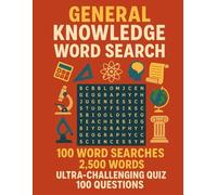 General Knowledge Word Search: 100 Puzzles on General Knowledge, Science & Culture + Bonus Quiz!: A Fun and Smart Brain Activity Book with 100 Themed ... Questions! (Word Search - Mind Games)