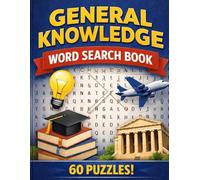 General Knowledge Word Search: 60 Engaging Puzzles to Boost Brain Power | Fun & Educational Word Search for Adults, Teens & Seniors