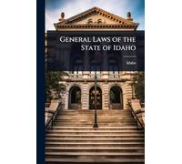 General Laws of the State of Idaho