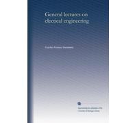 General lectures on electical engineering: Volume 1