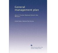 General management plan: Harry S Truman National Historic Site, Missouri