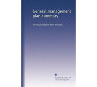 General management plan summary: Isle Royale National Park, Michigan: Volume 1