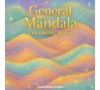 General Mandala Coloring Book: 50 Beautiful and Relaxing Mandalas for Stress Relief, Mindfulness, and Creativity for adult and kids (Mandala Coloring Collection)
