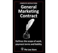 General Marketing Contract: Defines The Scope Of Work, Payment Terms and Liability Plus Bonus Legal Secrets