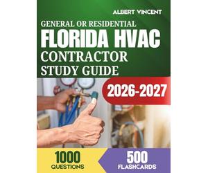General or Residential Florida HVAC Contractor Study Guide 2026-2027: Complete Class A and Class B Exam Prep with 1000 Practice Questions, 500 Flashcards and Trade Knowledge Review