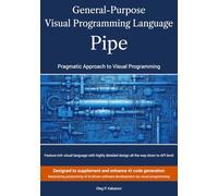 General-Purpose Visual Programming Language Pipe: Feature-rich visual language with highly detailed design all the way down to API level