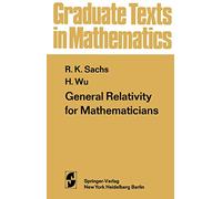 General Relativity for Mathematicians: 48 (Graduate Texts in Mathematics)