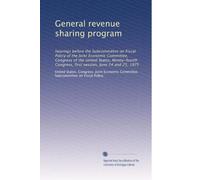General revenue sharing program: hearings before the Subcommittee on Fiscal Policy of the Joint Economic Committee, Congress of the United States, ... Congress, first session, June 24 and 25, 1975
