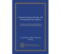 General revenue sharing--the first planned use reports: a summary and analysis of planned use reports for the third entitlement period