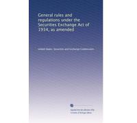 General rules and regulations under the Securities Exchange Act of 1934, as amended: Volume 12
