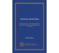 General school laws: comprising all the laws in force pertaining to public schools, state educational institutions, school lands and public lands ... educational institutions, with appendices