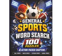 General Sports Word Search: Large Print Edition | 100 Themed Puzzles + Solutions for Seniors, Adults and Teens | Ball Sports, Water Sports, Extreme Sports & Olympics