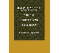 GENERAL STATUTES OF CONNECTICUT TITLE 33 CORPORATIONS 2026 EDITION