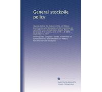 General stockpile policy: Hearing before the Subcommittee on Military Construction and Stockpiles of the Committee on Armed Services, United States ... on S. 1198 ... S. 1810 ... September 9, 1977