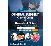 General Surgery Clinical Cases & Theoretical Notes - Vol 1: For General Surgery Residents and Medical Students