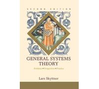 General Systems Theory: Problems, Perspectives, Practice (2Nd Edition) by Lars Skyttner (2006-01-02)
