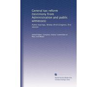 General tax reform (testimony from Administration and public witnesses): Public hearings, Ninety-third Congress, first session: Volume 11
