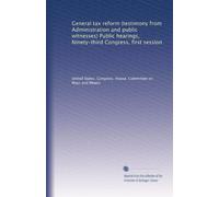 General tax reform (testimony from Administration and public witnesses) Public hearings, Ninety-third Congress, first session: Volume 16