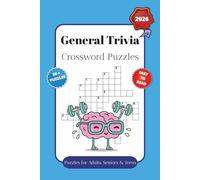 General Trivia Crossword Puzzles 2026: Crossword Puzzles with easy to read print about Word Meanings, Trivia, and General Knowledge | 6x9 inches, 120 ... Gift for Vacations, Holidays and Relaxations