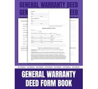 General Warranty Deed Forms Book: Step-by-Step Instructions, Customizable Templates, and Legal Compliance for Secure Property Transfers.