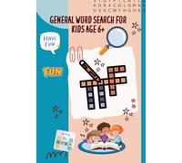 GENERAL WORD SEARCH For Kids Age 6+: 150+ General Word Search | Age 6 and Above Find Words Activity Book | Educational Explore and Learn | Small Size ... | Easy & Challenging Puzzles | Most Words