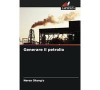 Generare il petrolio