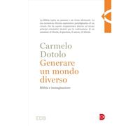 Generare un mondo diverso. Bibbia e immaginazione (Teologia)