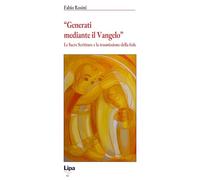 «Generati mediante il Vangelo». Le Sacre Scritture e la trasmissione della fede (Betel)