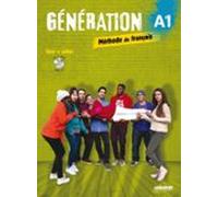 Generation. Niveau A1. Avec Livre et Cahier. Per le Scuole superiori. Con CD-Audio. Con DVD-ROM (Vol. 1): Méthode de français