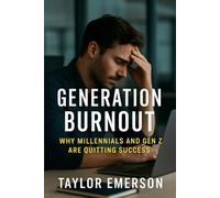 Generation Burnout: Why Millennials and Gen Z Are Quitting Success