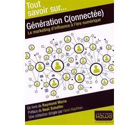 Génération Connectée - Le marketing d'influence à l'ère numérique de Raymond Morin (16 décembre 2014) Broché