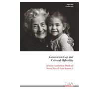 Generation Gap and Cultural Hybridity: A Socio-Analytical Study of Never Have I Ever Season 1