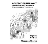 GENERATION HARMONY: Opportunities and Challenges of Intergenerational Coexistence