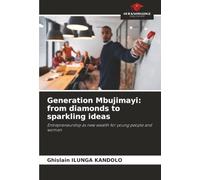 Generation Mbujimayi: from diamonds to sparkling ideas: Entrepreneurship as new wealth for young people and women
