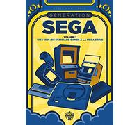 Génération SEGA: Volume 1, 1934-1991 : De Standard Games à la Mega Drive