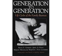 Generation to Generation: Life Cycles of the Family Business by Kelin E. Gersick, John A. Davis, Marion McCollom Hampton, Iv (1997) Hardcover